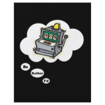 I'd rather be Gambling Slot Machines Flyer