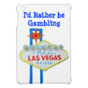 I'd Rather Be Gambling Vegas iPad Mini Covers