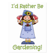 I'd Rather Be Gardening Tees and Gifts Postcards