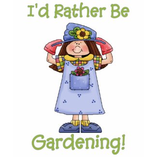 I'd Rather Be Gardening Tees and Gifts shirt