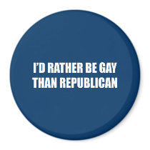 I'd rather be gay than republican magnets by AntiRepublican I'd rather be gay than republican magnets