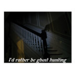 Id rather be ghost hunting shadow on staires card post card