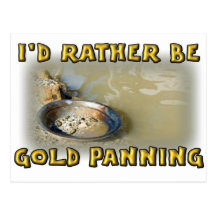 I'd Rather Be GOLD PANNING Postcard