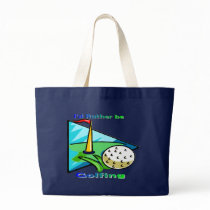 I'd Rather Be Golfing Tote Bag
