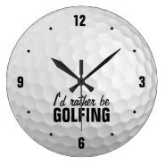 I'd rather be golfing clock