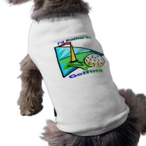 I'd Rather Be Golfing pet clothing