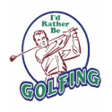 I'd Rather be Golfing t-shirts