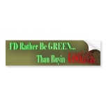 I'D Rather Be Green Sticker Bumper Stickers