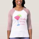 I'd rather be having a cosmo t-shirts by totallypainted I'd rather be having a cosmo t-shirts