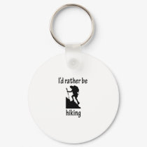 I'd Rather Be Hiking keychains