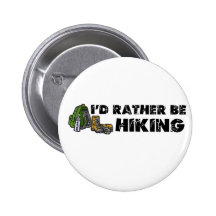 I'd Rather Be Hiking Pinback Buttons