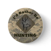 I'd Rather Be Hunting Pinback Buttons