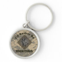 I'd Rather Be Hunting Deer Hunter Keychain