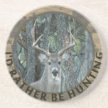 Id Rather Be Hunting Funny Deer Hunter coasters