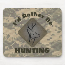 I'd Rather Be Hunting mousepads by cowboyannie I'd Rather Be Hunting mousepads