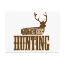 I'd Rather Be Hunting Postcard