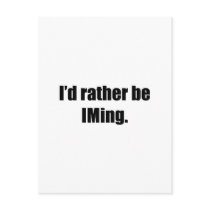 I'd Rather Be IMing postcards