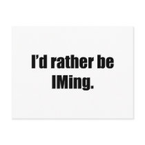 I'd Rather Be IMing postcards