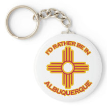 I'd Rather Be In Albuquerque Keychains