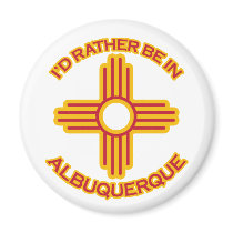 I'd Rather Be In Albuquerque Fridge Magnets