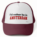 I'd Rather Be In Amsterdam Trucker Hat