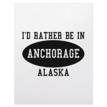 I'd Rather Be in Anchorage letterhead by bartstshirts I'd Rather Be in Anchorage letterhead