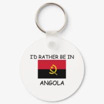 I'd rather be in Angola keychains by flagshirt I'd rather be in Angola keychains