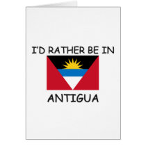 I'd rather be in Antigua Cards