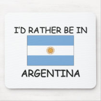 I'd rather be in Argentina Mouse Mats