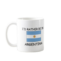 I'd rather be in Argentina Mug