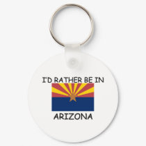 I'd rather be in Arizona keychains