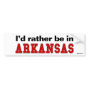 I'd Rather Be In Arkansas bumper stickers