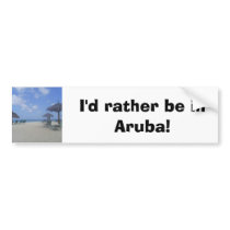 I'd rather be in Aruba! Bumper Sticker bumper stickers by sharonfosterart I'd rather be in Aruba! Bumper Sticker bumper stickers