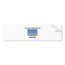 I'd rather be in Aruba bumper stickers by flagshirt I'd rather be in Aruba bumper stickers
