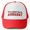 I'd Rather Be In Ashgabat hats by Rep_Yo_City I'd Rather Be In Ashgabat hats
