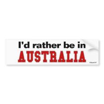I'd Rather Be In Australia bumper stickers
