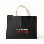 I'd Rather Be In... tote bags