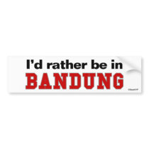 I'd Rather Be In Bandung bumper stickers