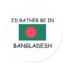 I'd rather be in Bangladesh stickers by flagshirt I'd rather be in Bangladesh stickers