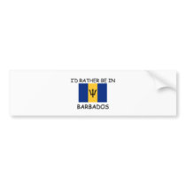 I'd rather be in Barbados bumper stickers by flagshirt I'd rather be in Barbados bumper stickers