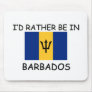 I'd rather be in Barbados Mouse Pad