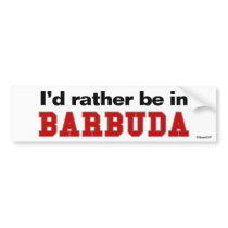 I'd Rather Be In Barbuda bumper stickers by Rep_Yo_City I'd Rather Be In Barbuda bumper stickers