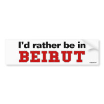 I'd Rather Be In Beirut bumper stickers