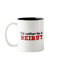 I'd Rather Be In Beirut Mug