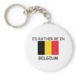 I'd rather be in Belgium Keychain