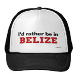 I'd Rather Be In Belize Hat