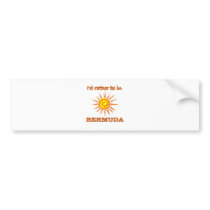 I'd Rather Be in Bermuda Bumper Stickers