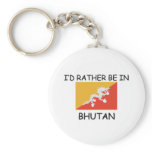 I'd rather be in Bhutan Key Chain
