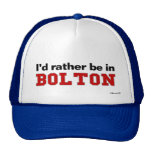 I'd Rather Be In Bolton Trucker Hat