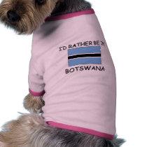 I'd rather be in Botswana pet clothing